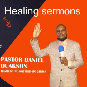 Healing sermons and Prophetic  - Deliverance Ministry