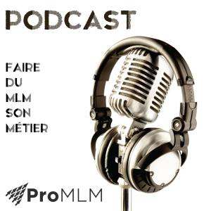 Le Podcast des Pros du MLM