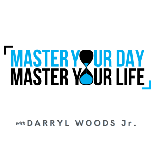 Master Your Day, Master Your Life