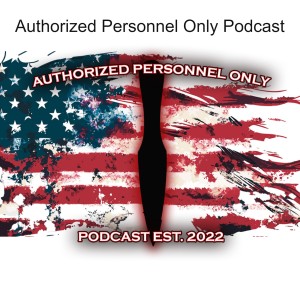 Authorized Personnel Only Podcast