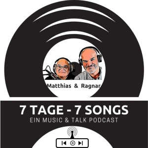 7 Tage 7 Songs - Musik Podcast mit neuen Songs der Woche