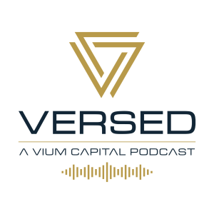 VERSED: A VIUM Capital Podcast