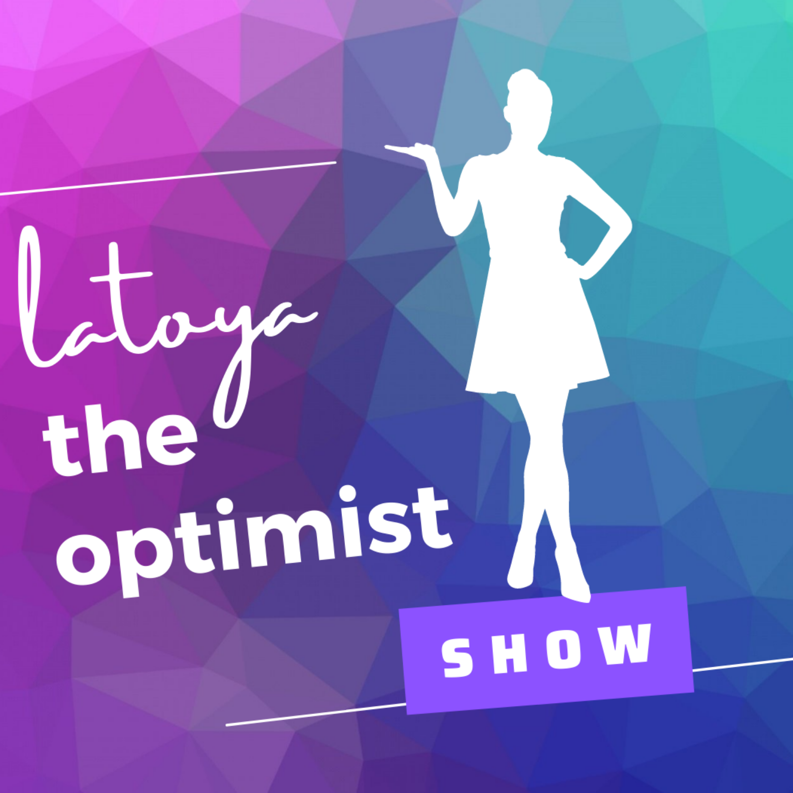 Latoya The Optimist Show