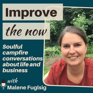 Episode 2 - Improve the now - the concept