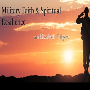 Military Faith and Spiritual Resilience Podcast