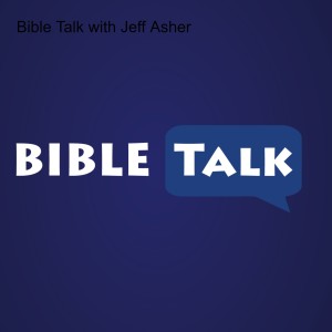 BibleTalk with Jeff Asher