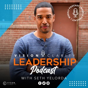 The Vision Clarity Leadership Podcast
