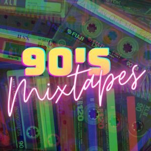 90’s Mixtapes: A 90’s nostalgia podcast