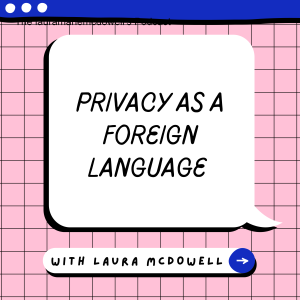 Privacy as a Foreign Language