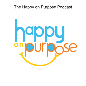 The Happy on Purpose Podcast