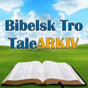 Bibelsk Tro sitt talearkiv