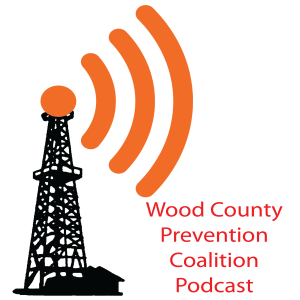 The Wood County Prevention Coalition Podcast Podcast