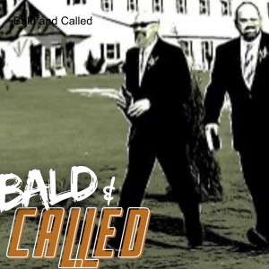 Bald and Called - Episode 58 - "Nailed It!!!"