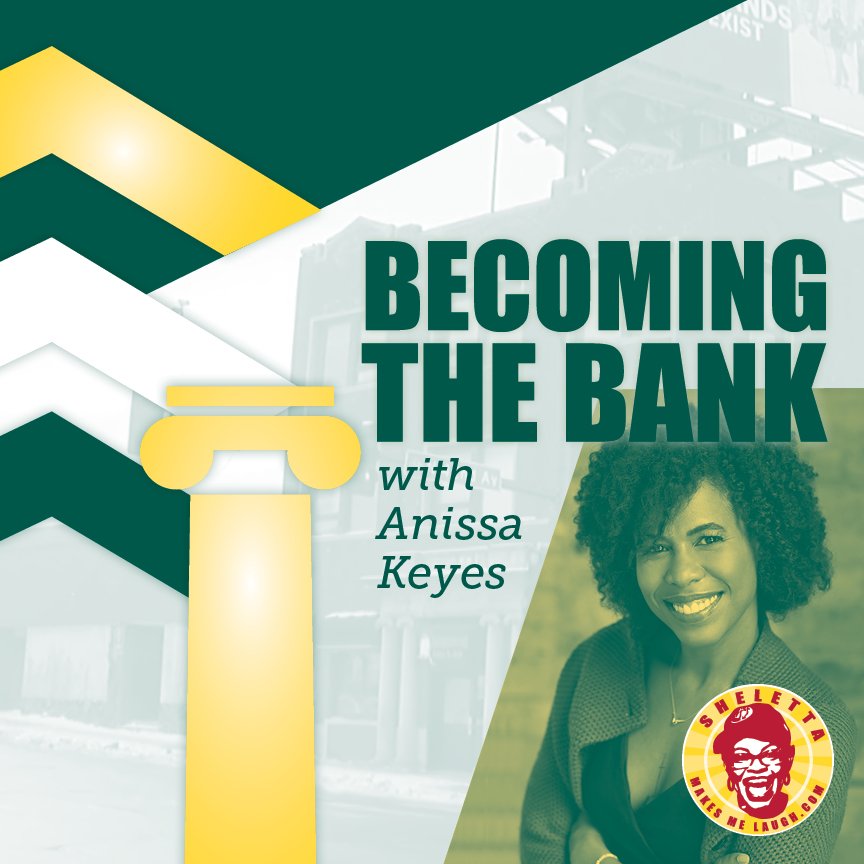 Becoming the Bank with Anissa Keyes
