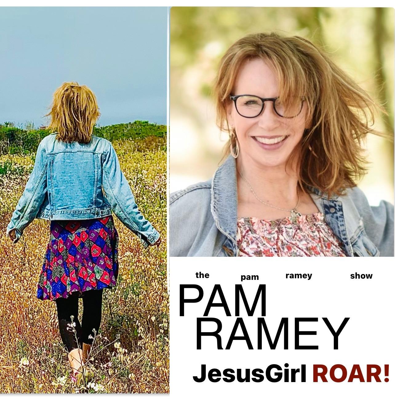 Pam Ramey Show- JesusGirl ROAR!