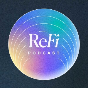 Episode 1: Welcome to The ReFi Podcast