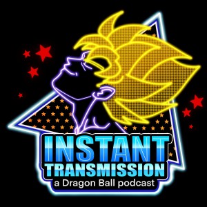 Instant Transmission: A Dragon Ball Podcast