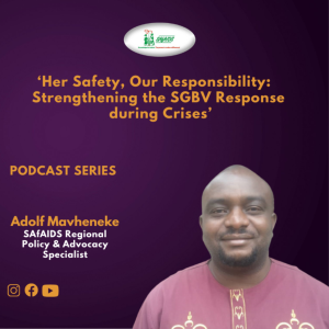 ‘Her Safety, Our Responsibility:  Strengthening the SGBV Response during Crises’ Podcast Series