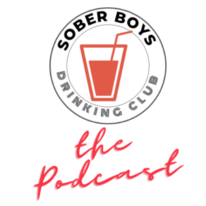 Sober Boys Drinking Club: The Podcast