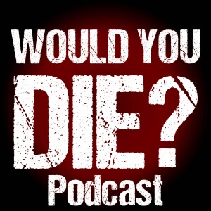 Would You Die? A Horror Movie Podcast