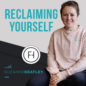 Reclaiming Yourself with Suzanne Keatley