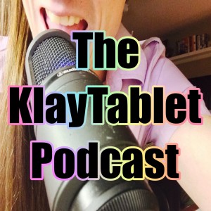 The Klay Tablet Podcast