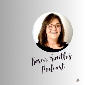 Karen Smith’s Podcast