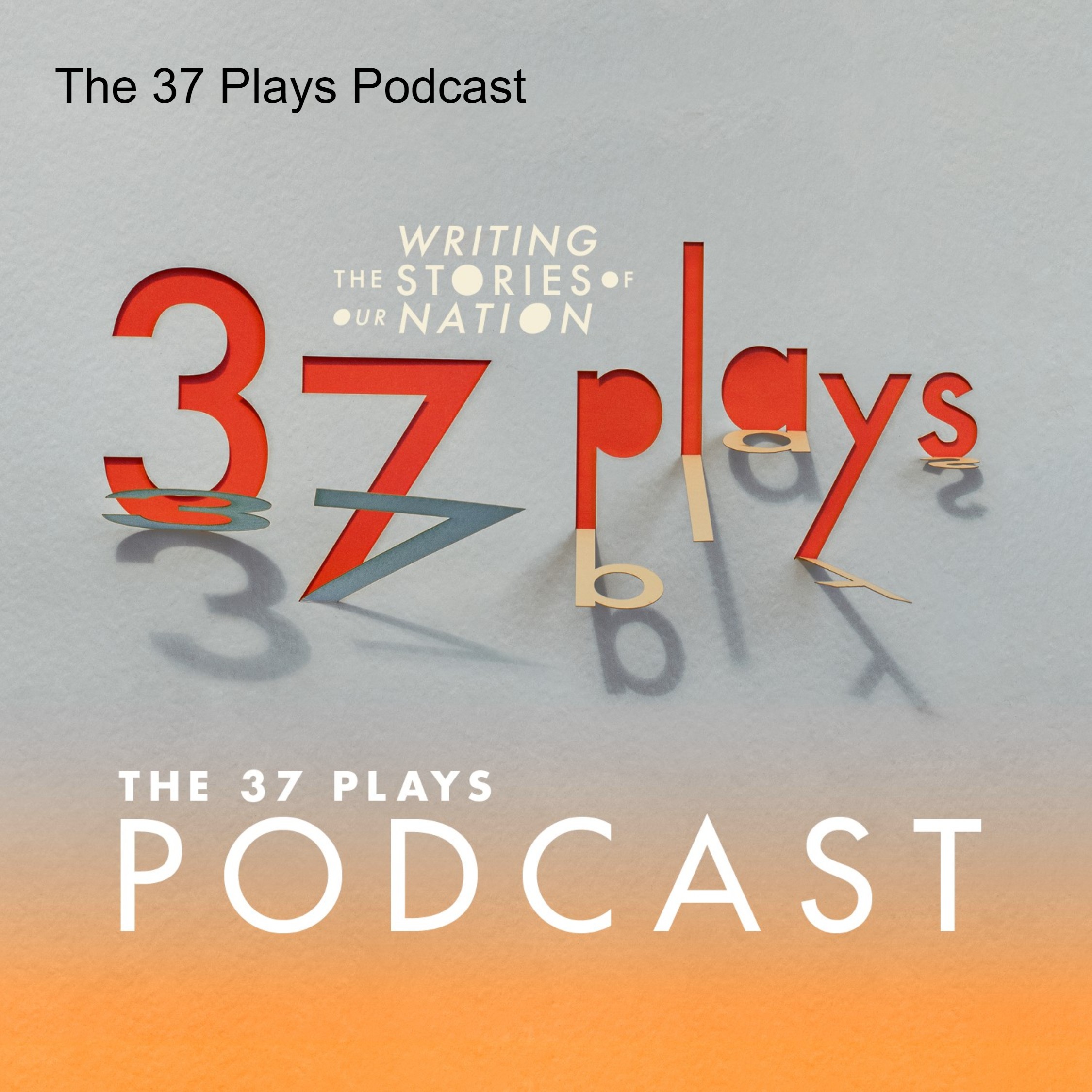 The 37 Plays Podcast