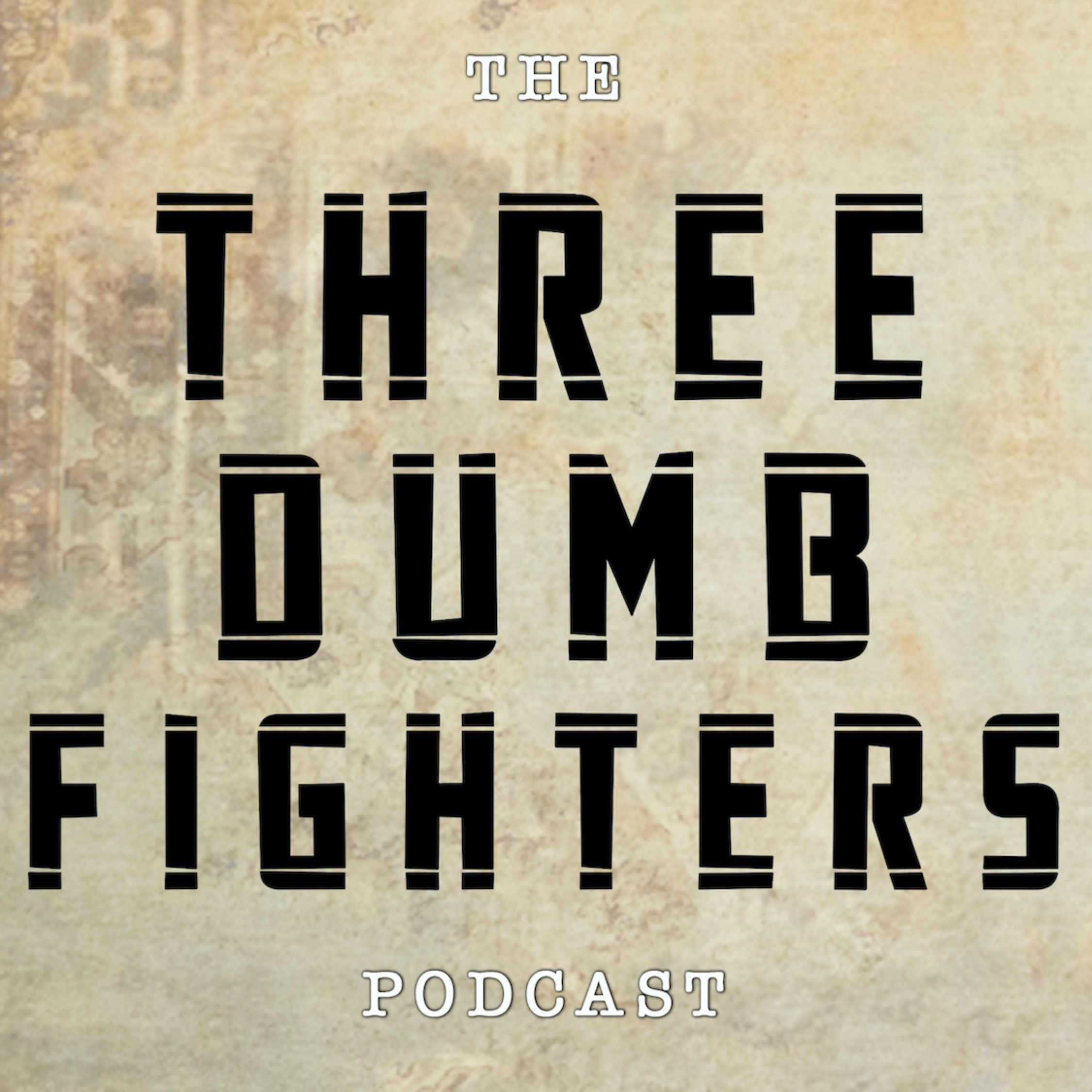 The Threedumb Fighters Podcast