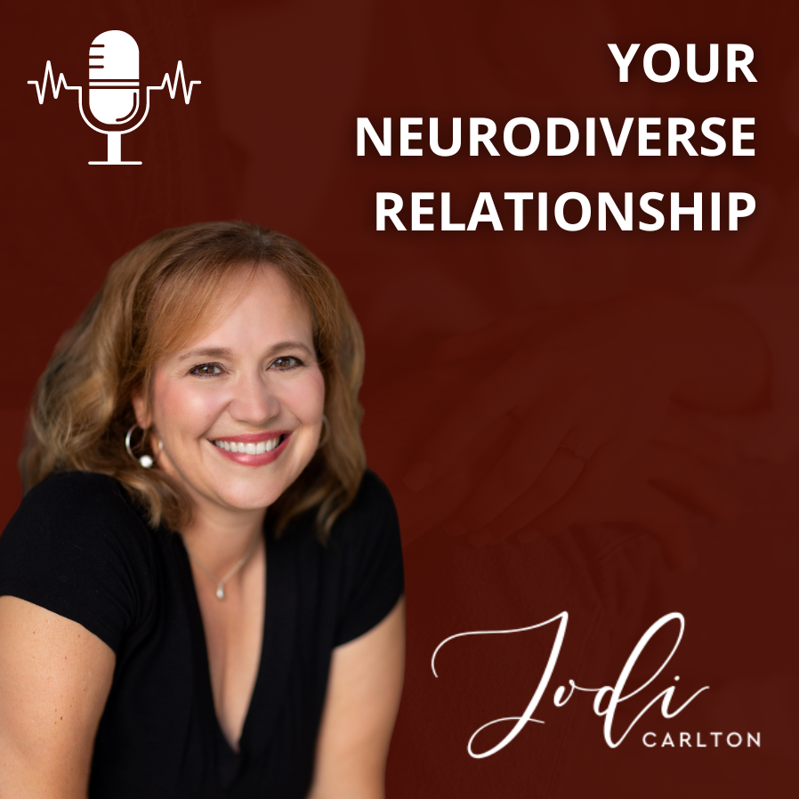 YOUR Neurodiverse Relationship with Jodi Carlton
