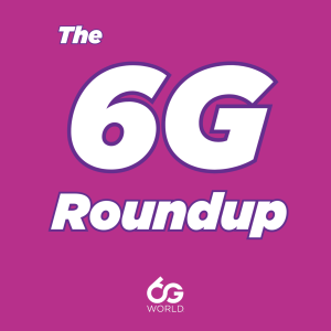 The 6G Roundup - Jul 8
