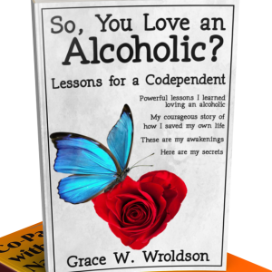Do You Love an Alcoholic? Now What Do You Do?