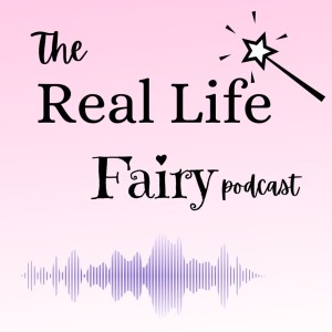 Real Life Fairy Podcast