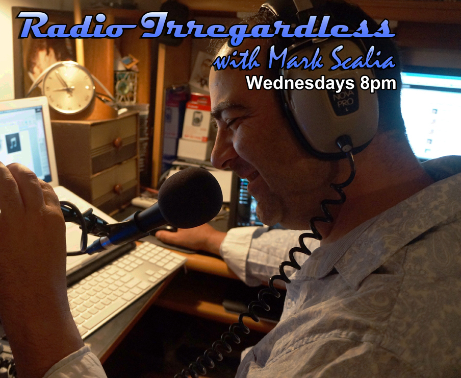 Radio Irregardless with Mark Scalia