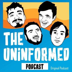 The Uninformed Podcast