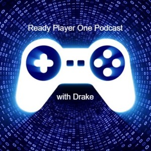 Ready Player One Podcast with Drake