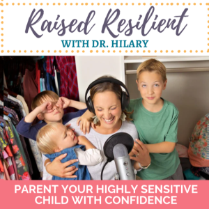 Parenting Reflections: How to Decode Your Highly Sensitive Child’s Meltdowns & Get to the Root Cause of Huge Reactions to Trivial Triggers