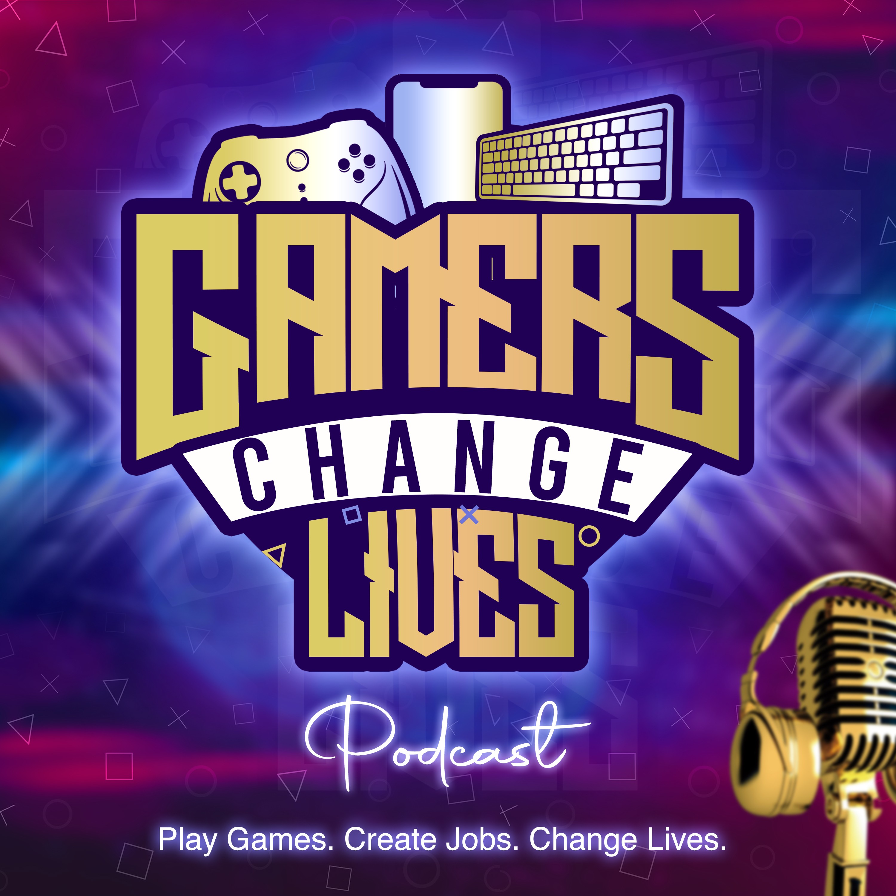 The Gamers Change Lives Podcast