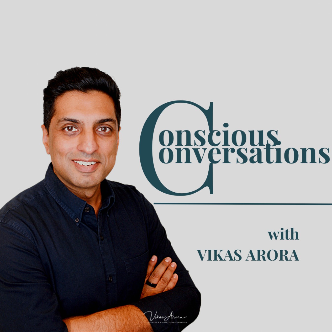 Conscious Conversations with Vikas Arora