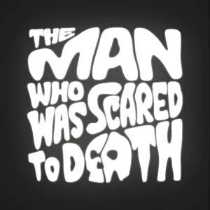 The Man who was Scared to Death