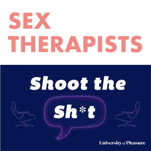 Sex Therapists Shoot the Sh*t