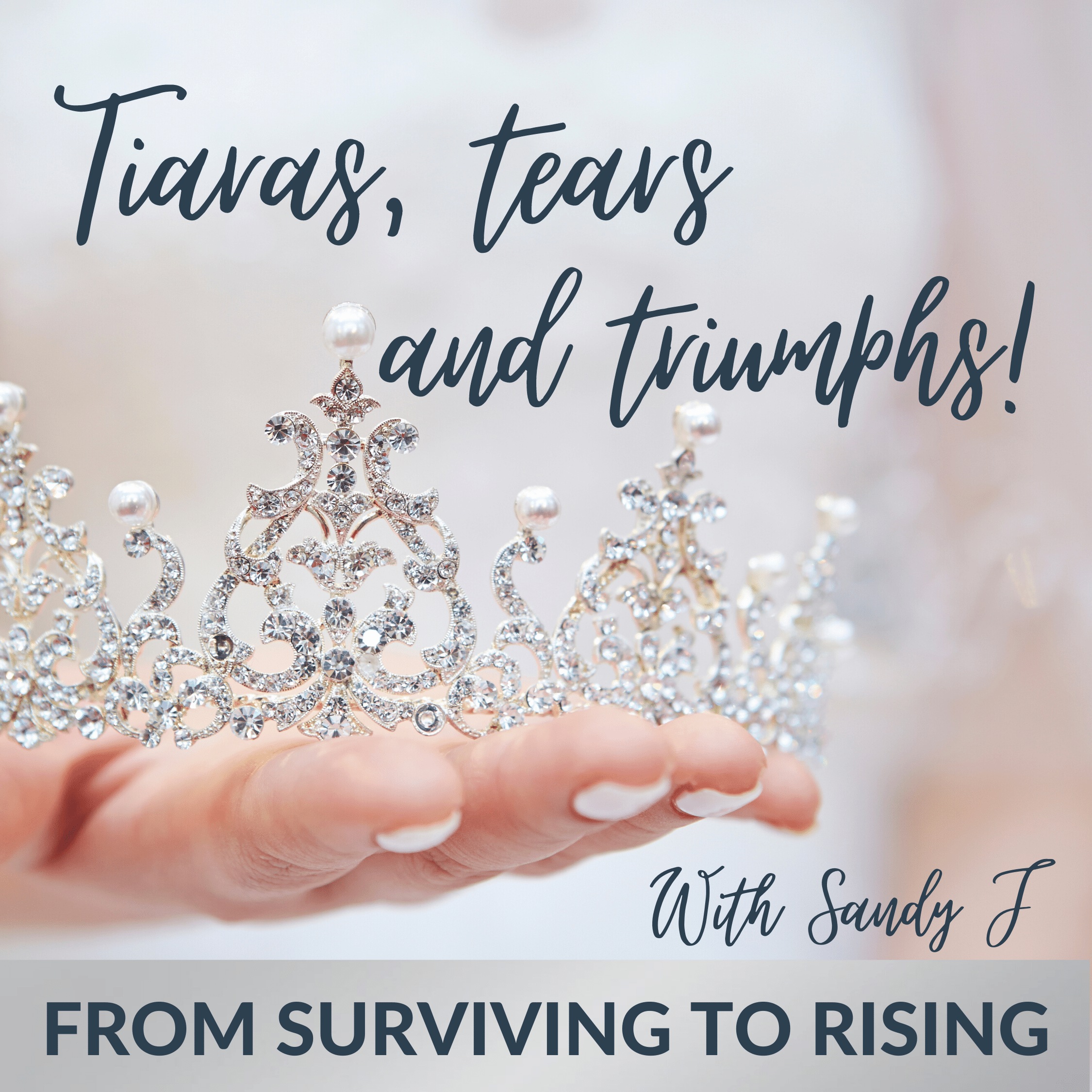 TIARAS TEARS AND TRIUMPHS with SANDY J Podcast - Helping Victims and Survivors o