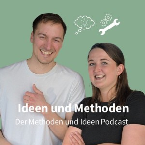 Ideen und Methoden - Der Methoden und Ideen Podcast