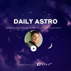 Daily Astro - Dein kosmischer Podcast - Mittwoch 03. August