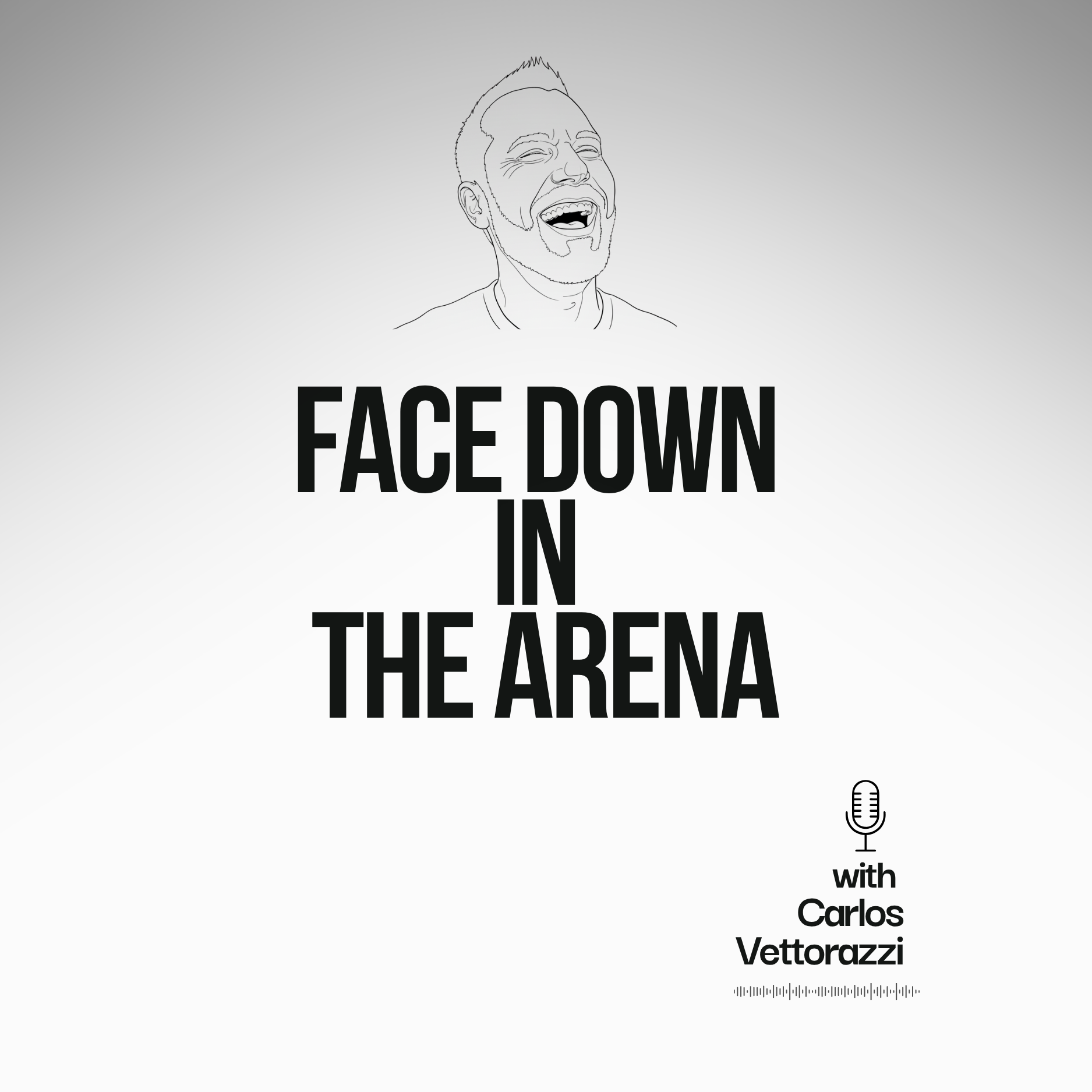 Face Down In The Arena with Carlos Vettorazzi podcast artwork