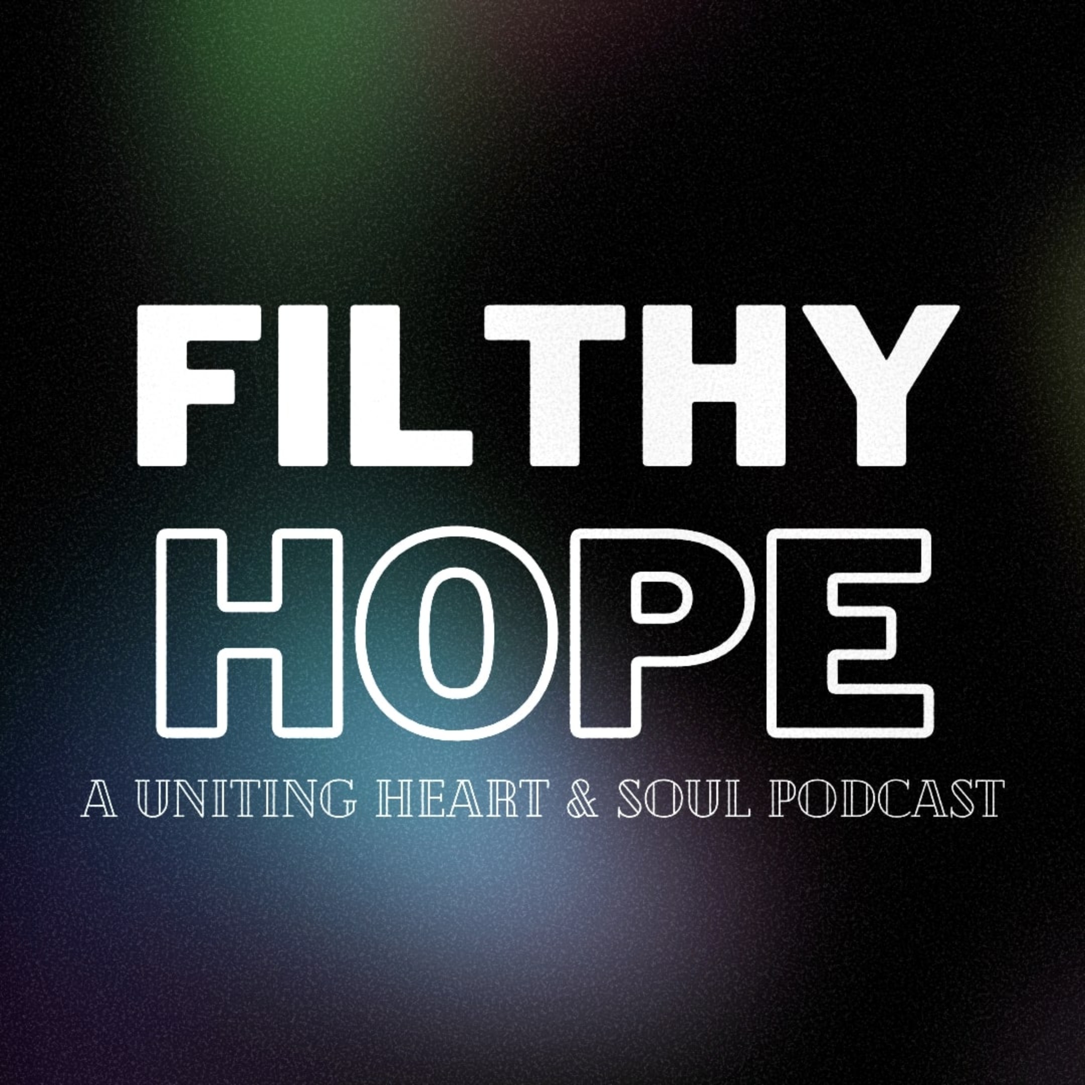 Filthy Hope Podcast