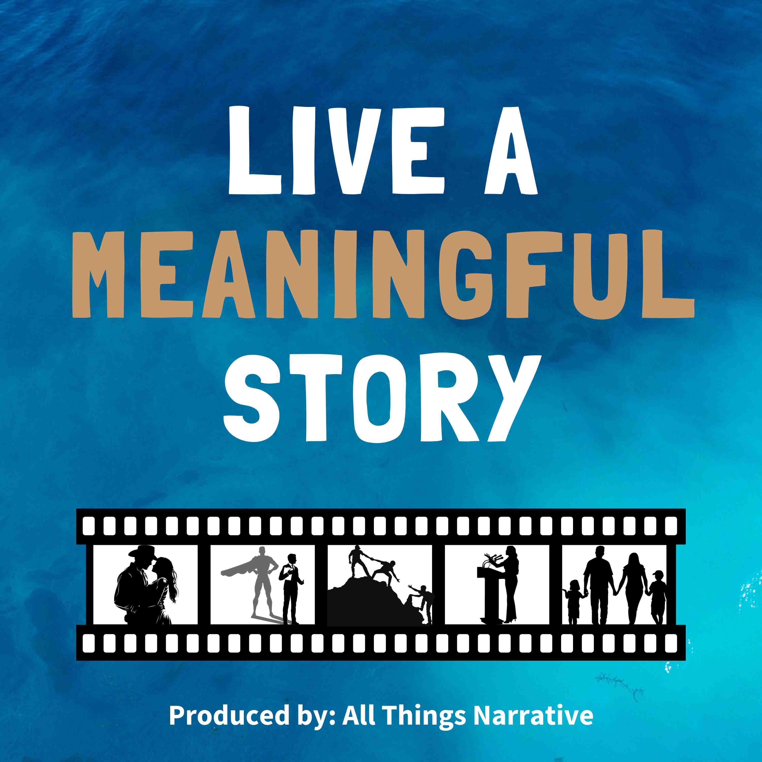 Live A Meaningful Story
