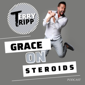 GRACE ON STEROIDS EPISODE #1 WHAT IS GRACE ON STEROIDS?