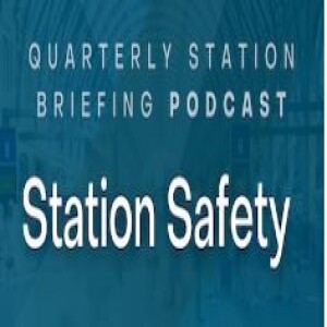 Episode 1: Quarterly Station Briefing podcast | February 2022 | Station Safety (Network Rail)