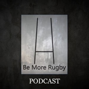 Welcome to the Be More Rugby Podcast